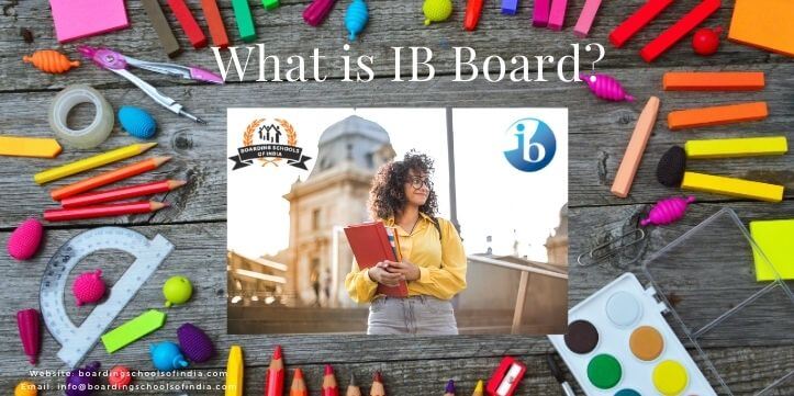 What is IB Board in Boarding Schools of India