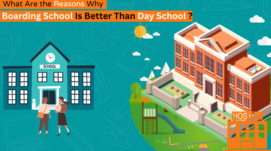Reasons to Choose Why Boarding School is Better than Day School?